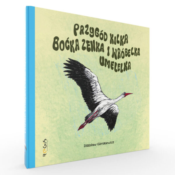 PRZYGÓD KILKA BOĆKA ZENKA I WRÓBELKA UMELELKA