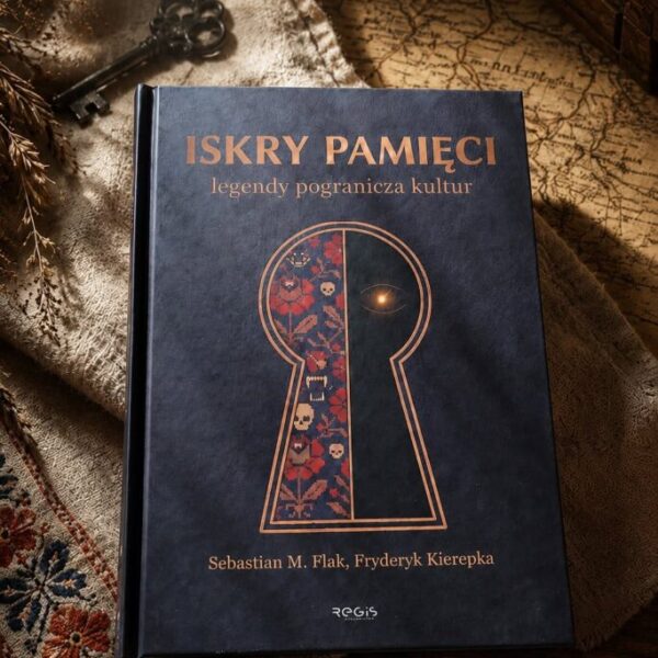 Iskry Pamięci. Legendy Pogranicza Kultur