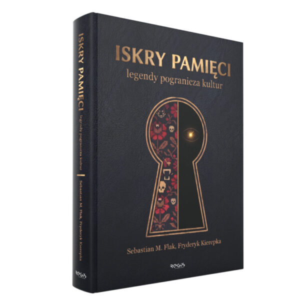 Iskry Pamięci. Legendy Pogranicza Kultur